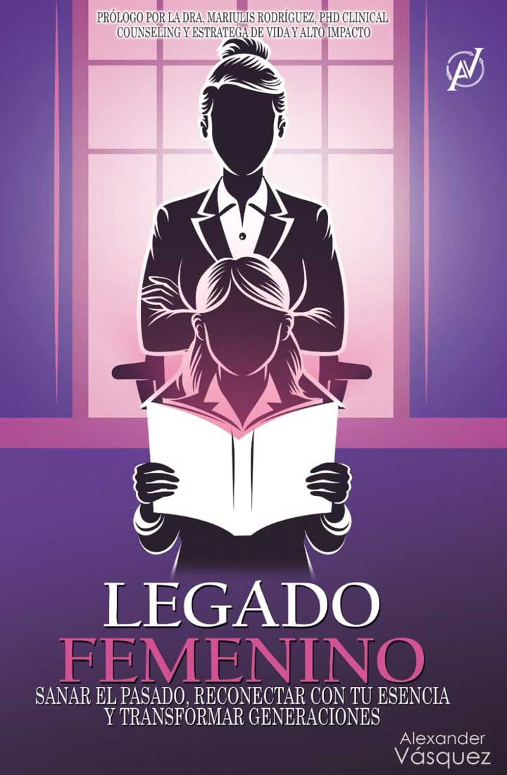 LEGADO FEMENINO: Sanar el pasado, reconectar con tu esencia y transformar generaciones